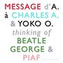 Message d'A. à Charles A. & Yoko O. thinking of Beatle George & Piaf