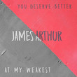 You Deserve Better / At My Weakest [Single]