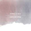Dying Coals Orchestra [Single]