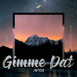 Gimme Dat (Ft. Mike Posner)