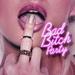 Bad Bitch Party