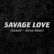 Savage Love (Laxed – Siren Beat) [Single]