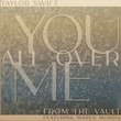 You All Over Me (Taylor’s Version) [From the Vault]