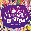 EPIC PIXEL BATTLE (Saison 3)