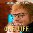 One Life (Yesterday Movie Song) [Single]