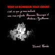 Tout le bonheur tout court c'est ce que je vous souhaite c'est ce que je vous souhaite avec mes enfants Romain-Dominique et Antoine-Guillaume