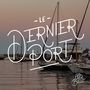 Le Dernier Port