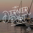 Le Dernier Port