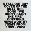 We Didn’t Start The Fire [Single] 