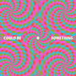 Could Be Something [Single] 