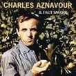 Charles Aznavour (Il faut savoir)