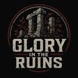 Glory in the Ruins