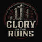 Glory in the Ruins