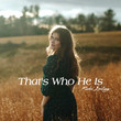 That's Who He Is [Single]
