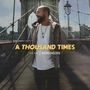 A Thousand Times [Ep]