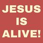 JESUS IS ALIVE (VOL. 1)
