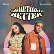 Something Better [Single]