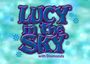 *lucy in the sky.. *