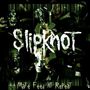 [ SlipKnoT rOcks! ]