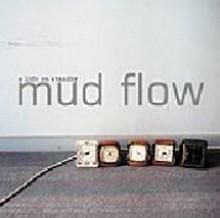 Mud Flow