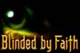 Blinded By Faith