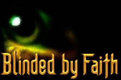 Blinded By Faith