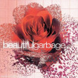 BeautifulGarbage (2001)