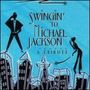 Swingin: Tribute to Michael Jackson