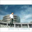 Come Into My Dream (2004)