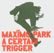 A Certain Trigger (2005)