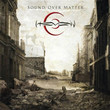Sound Over Matter (2005)