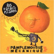 Pamplemousse Mécanique (2007)