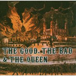 The Good, The Bad And The Queen (2007)