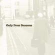 Only Four Seasons (2006)