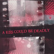 A Kiss Could Be Deadly (2008)