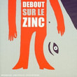Debout Sur Le Zinc (1999)