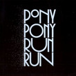 You Need Pony Pony Run Run (2009)