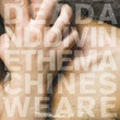 The Machines We Are (2009)