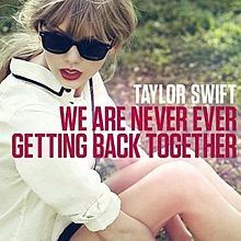 Paroles Et Traduction Taylor Swift We Are Never Ever Getting Back Together Paroles De Chanson