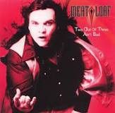 Paroles Et Traduction Meat Loaf Two Out Of Three Ain t Bad Paroles paroles-et-traduction-meat-loaf-two-out-of-three-ain-t-bad-paroles
