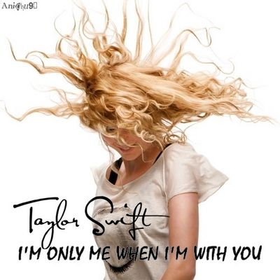 Paroles et traduction Taylor Swift : I'm Only Me When I'm With You ...