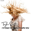 I'm Only Me When I'm With You
