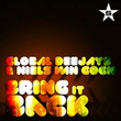 Global Deejays - Bring It Back (Ft. Niels van Gogh)