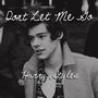 Don't Let Me Go