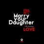 Marry Your Daughter