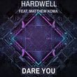 Dare You (Ft. Matthew Koma)